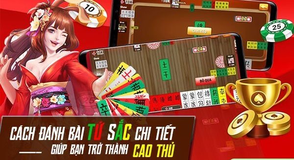 Bài tức sắc và cách chơi tứ sắc hiệu quả từ A đến Z