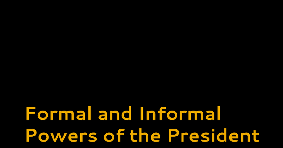 Formal and informal powers of the president pptx google slides