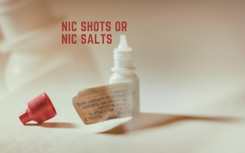 Choose your preferable e-liquid - A Nic Shot or A Nic Salt
