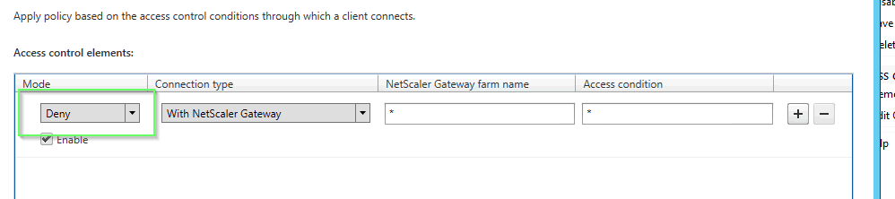 Machine generated alternative text:Apply policy based on the access control conditions through which a client connects. Access control elements: Mode Connection type NetScaIer Gateway farm name Access condition 