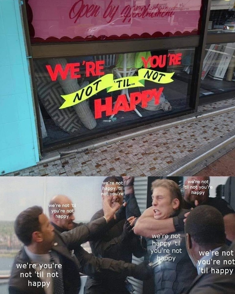 Confusing sign that says "We're not happy til you're not happy," followed by a scene from Captain America fighting in an elevator with captions showing competing readings of the sign