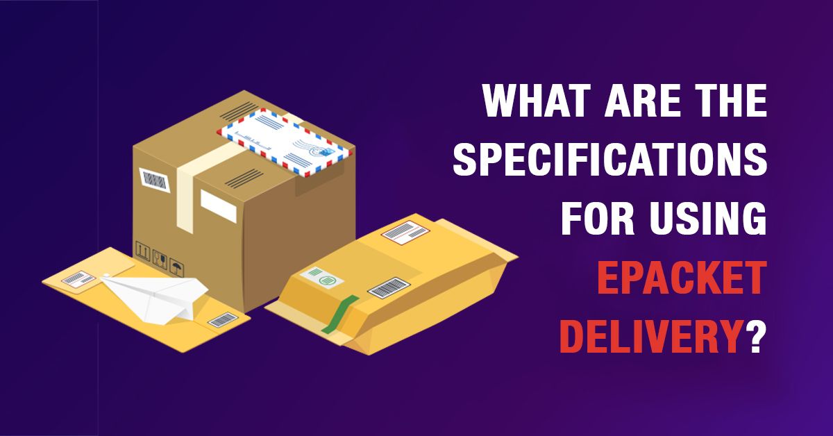 Specifications For Using ePacket Delivery