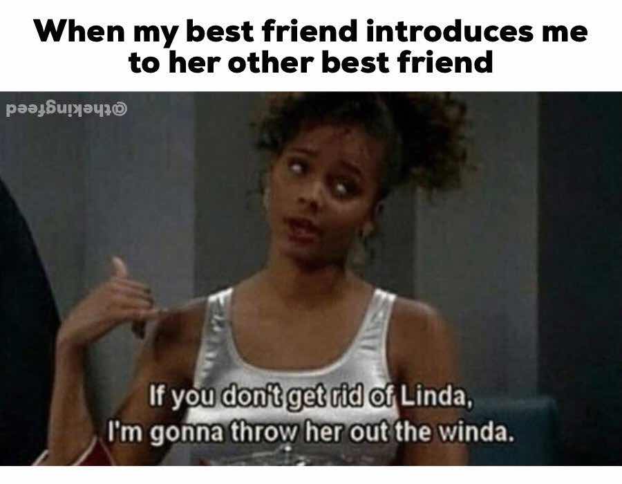 19 Hilarious Friendship Memes Your Best Friend Should See King Feed