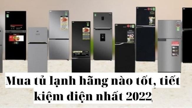 Tủ lạnh hãng nào tiết kiệm điện hiện nay