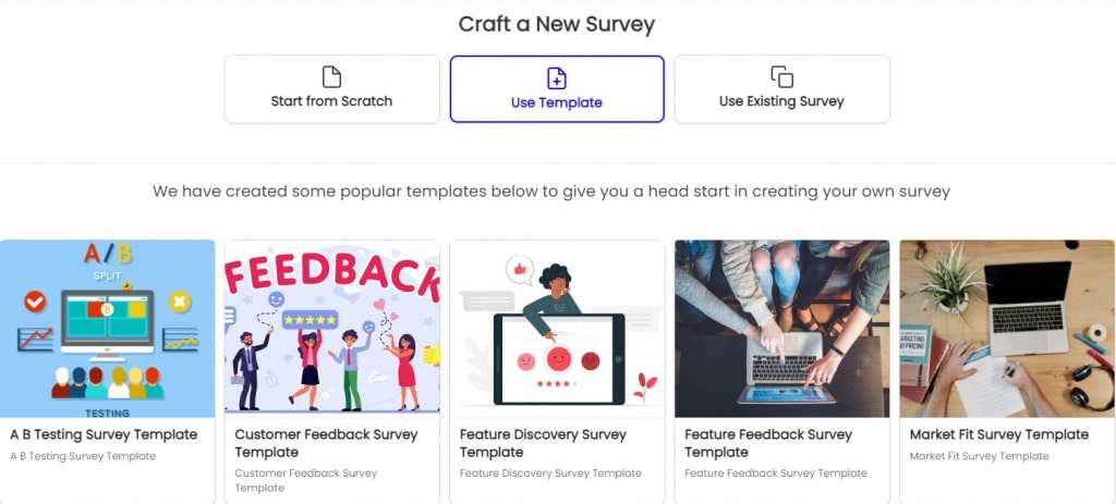Craft your survey using Chisel’s user survey tool. You can also use the templates available such as the A/B testing template, to make things quicker. 