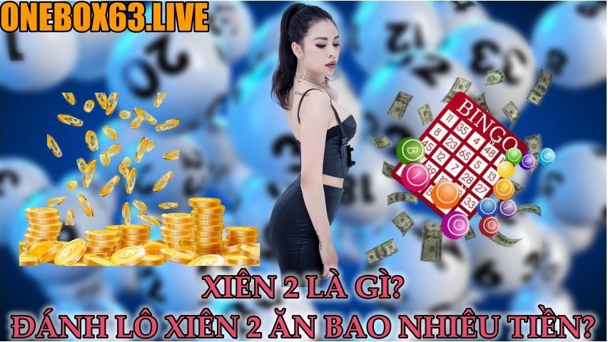 Lô xiên đánh 1 ăn bao nhiêu tiền, cách tính lô xiên
