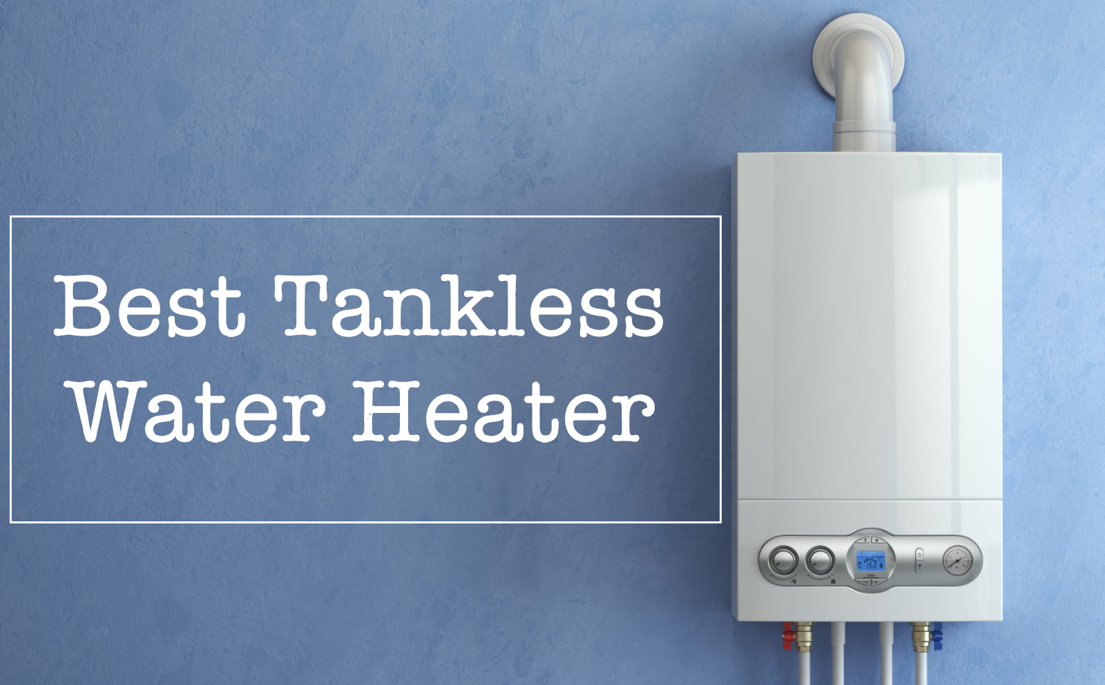 Reviews of the best tankless electric water heater in the Market - The  Architects Diary