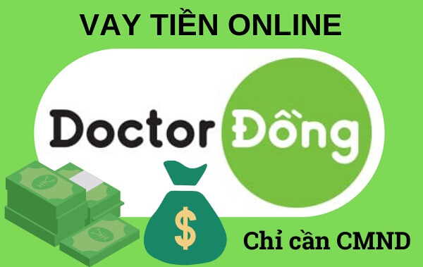 App vay tiền trả góp theo tháng Doctor Đồng