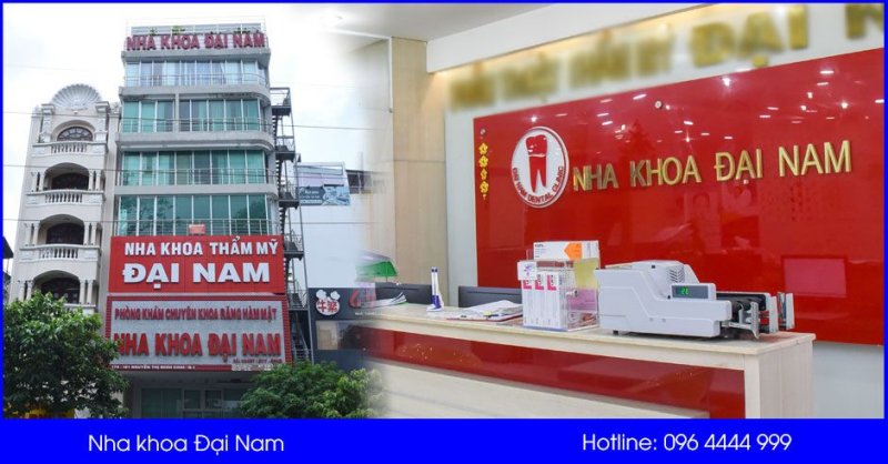 Nha khoa Đại Nam - cơ sở nha khoa uy tín hiện nay