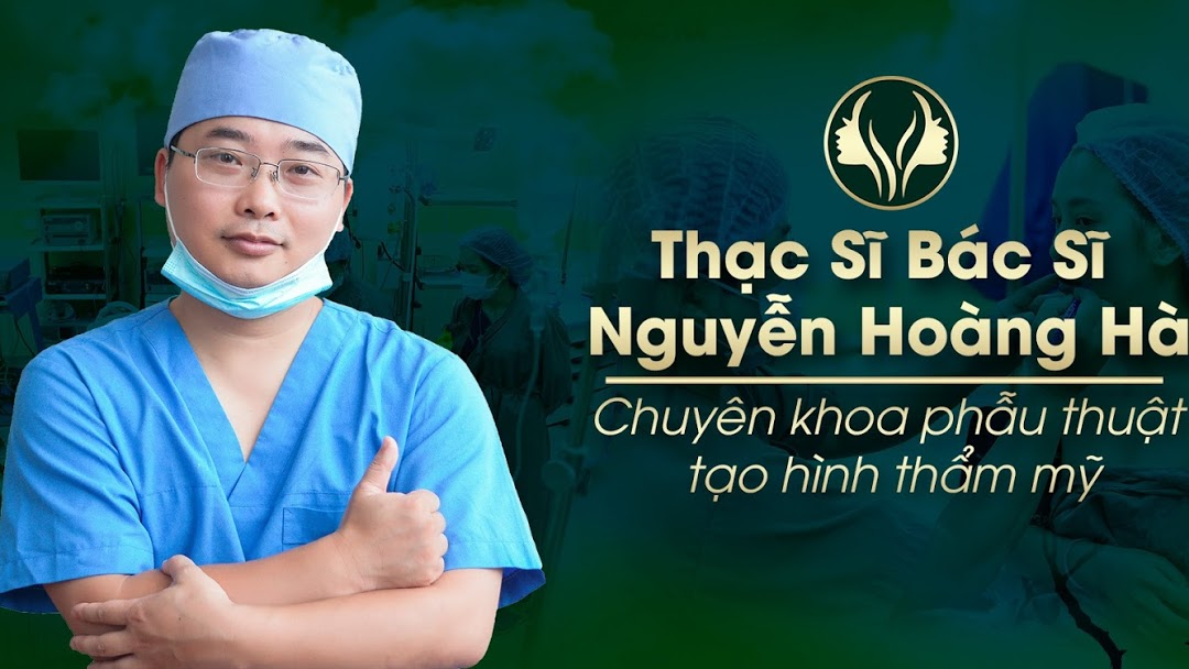 Ths.BS Nguyễn Hoàng Hà chuyên gia phẫu thuật tạo hình thẩm mỹ