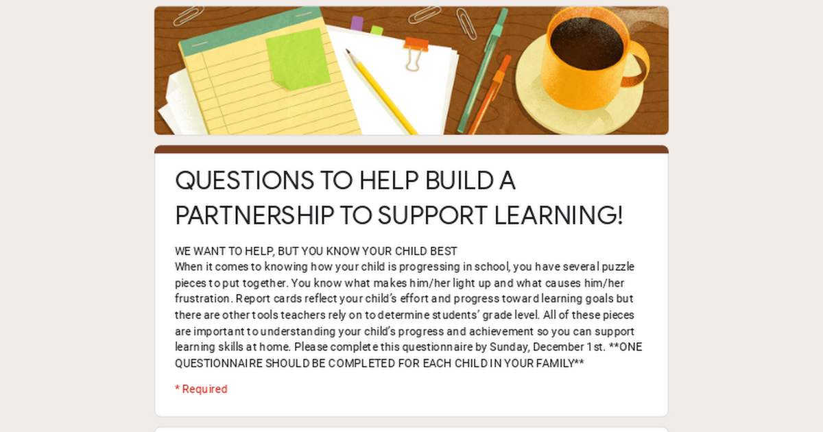 QUESTIONS TO HELP BUILD A PARTNERSHIP TO SUPPORT LEARNING!                      