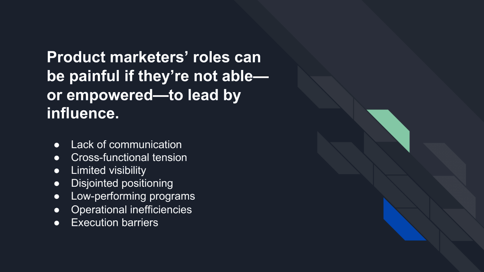 Product marketers' roles can be painful if they're not able - or empowered - to lead by influence.