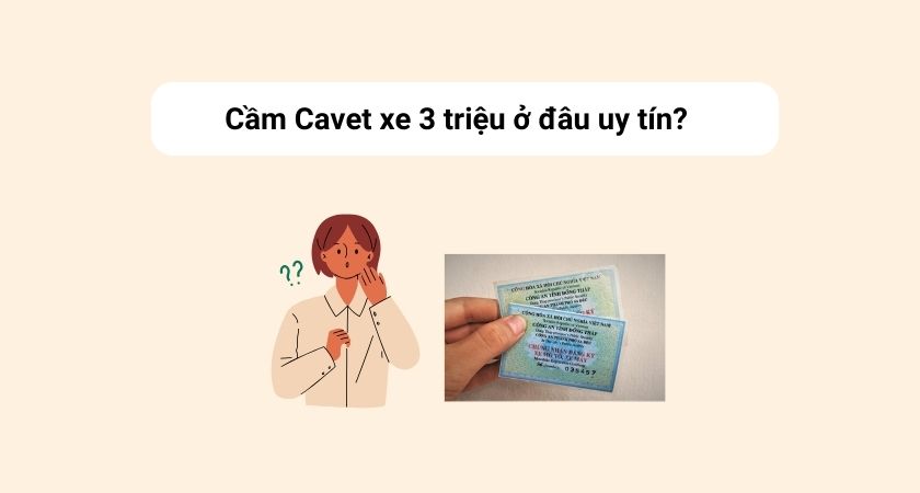 Cầm cavet xe 3 triệu