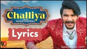 Challiya Lyrics - Gulzaar Chhaniwala | Haryanvi Song