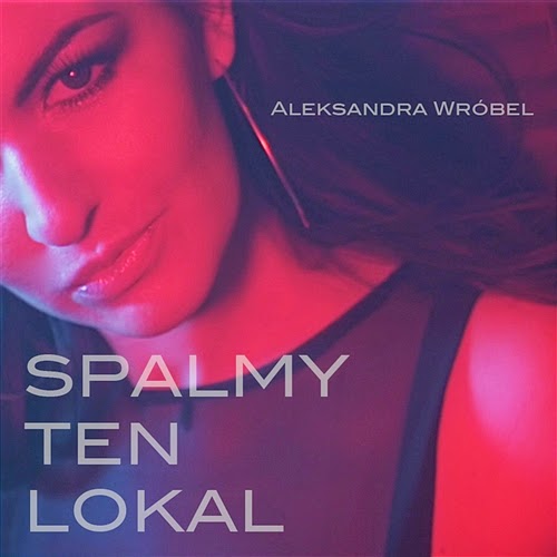 Ola Wróbel - Spalmy ten lokal (Radio Edit)