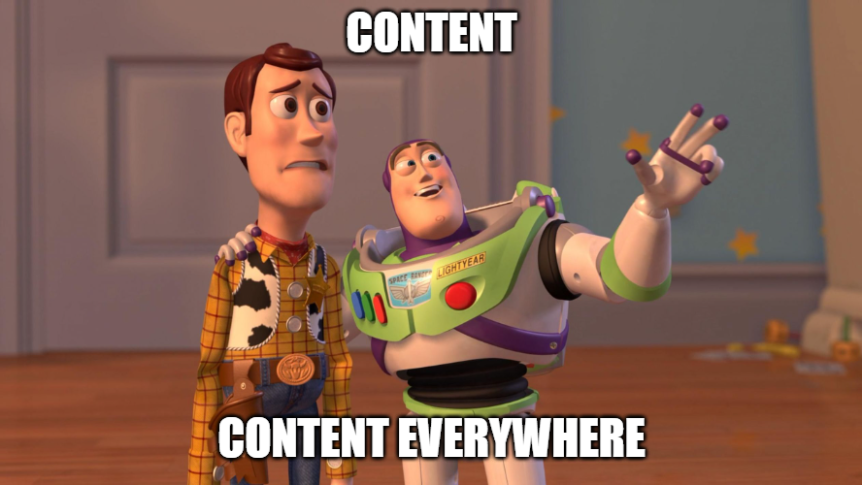 Content marketing Toy Story meme. Buzz and Woody look out in wonder  and trepidation. The words "Content, Content Everywhere" are around them.