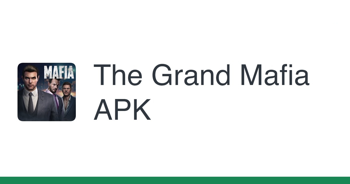 Grand Mafia APK Dive into the World of Crime and Power-happymodsapk