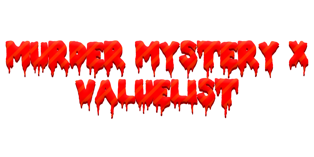 Murder Mystery X Valuelist Google Sheets - roblox murder mystery 2 value chart