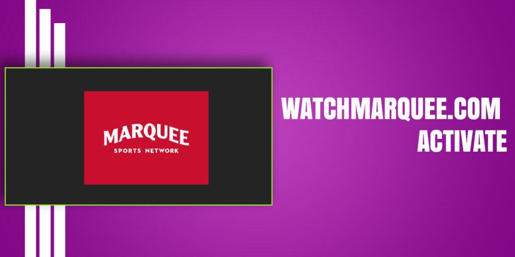 watchmarquee.com Activate Sports Network on Apple, and Fire TV