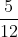 \frac{5}{12}