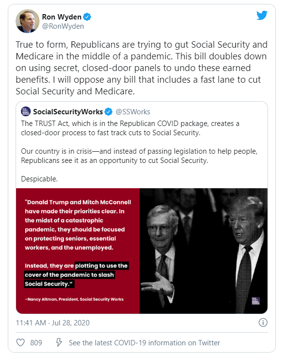 Sen. Wyden: True to form, Republicans are trying to gut Social Security and Medicare in the middle of a pandemic. This bill doubles down on using secret, closed-door panels to undo these earned benefits. I oppose any bill that includes a fast lane to cut Social Security and Medicare.