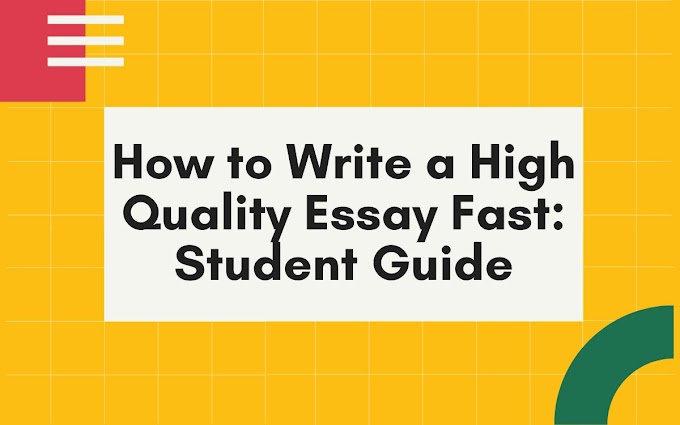 How to Write a High-Quality Essay Fast: Student Guide