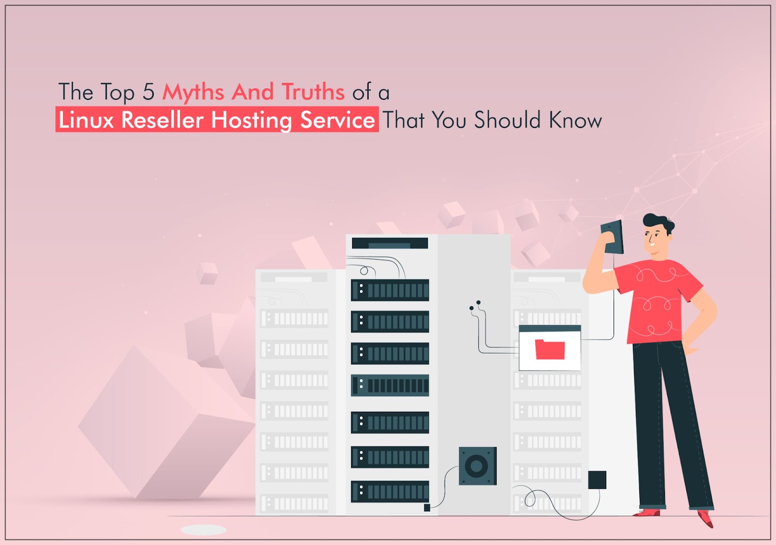Myths And Truths of a Linux Reseller Hosting Service That