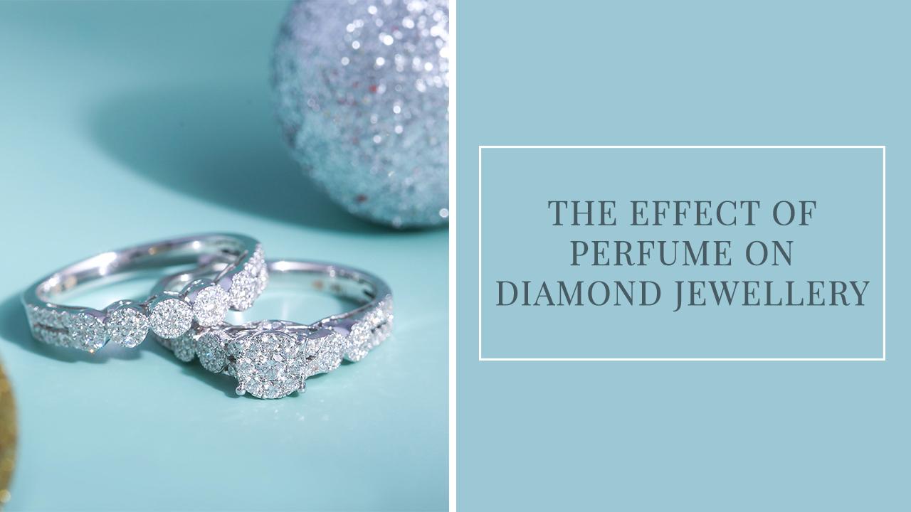 The effect of perfume on diamond jewelry