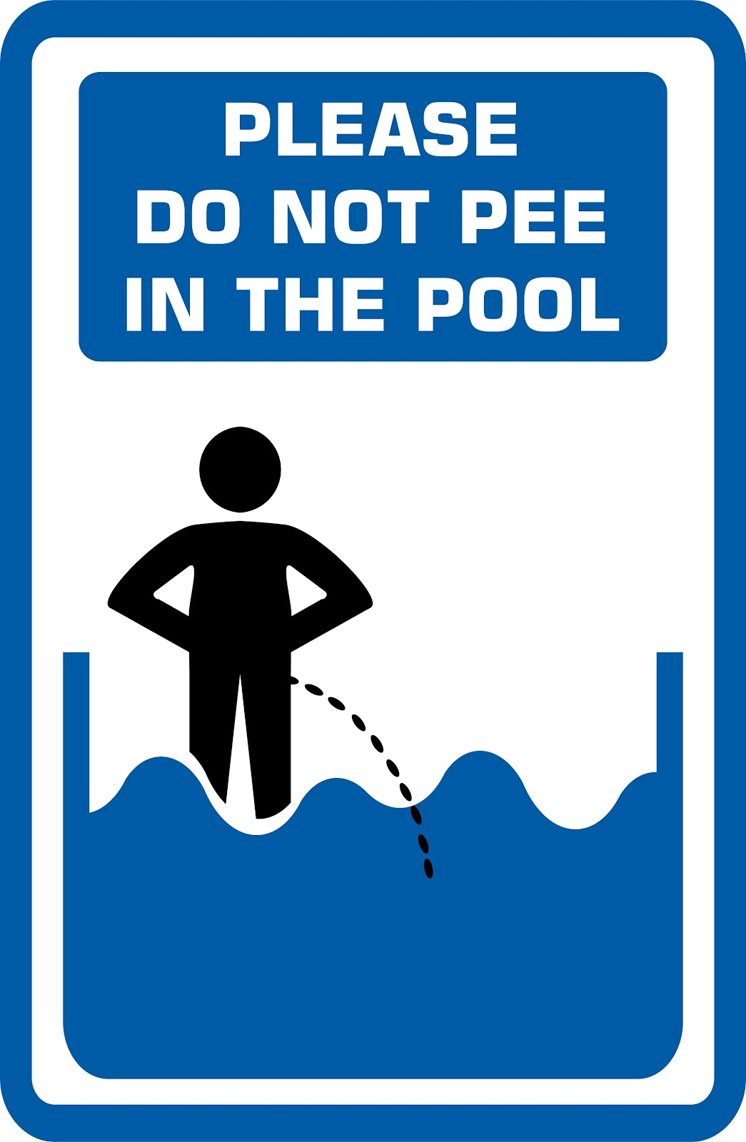 a rectangular sign that says please do not pee in the pool and had an image of a man peeing in a pool