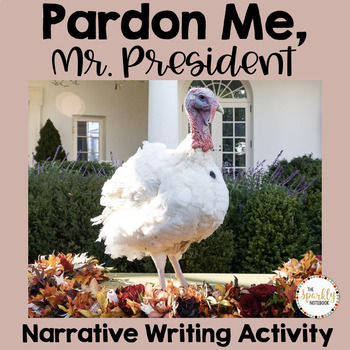 turkey by the White house - Thanksgiving narrative activities for middle school students