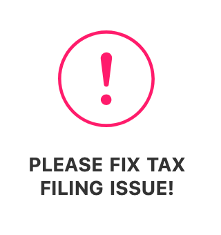 Please fix tax filing issue! Tax filing error notification