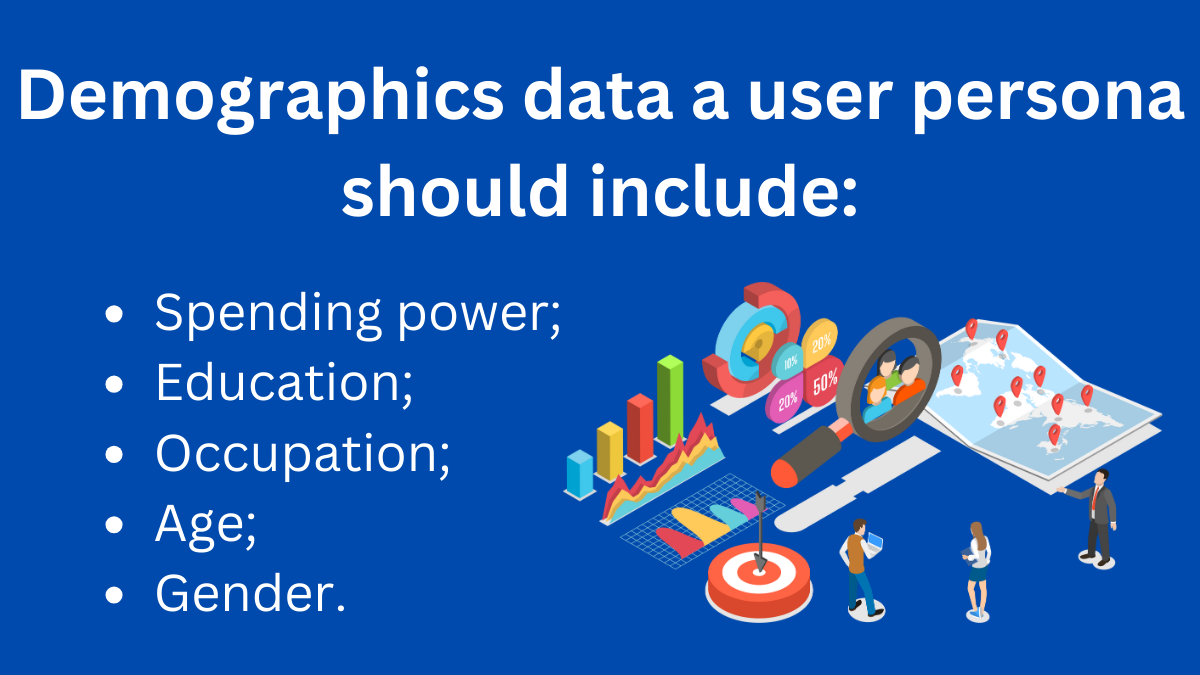 A list with the demographic information a user persona should contain