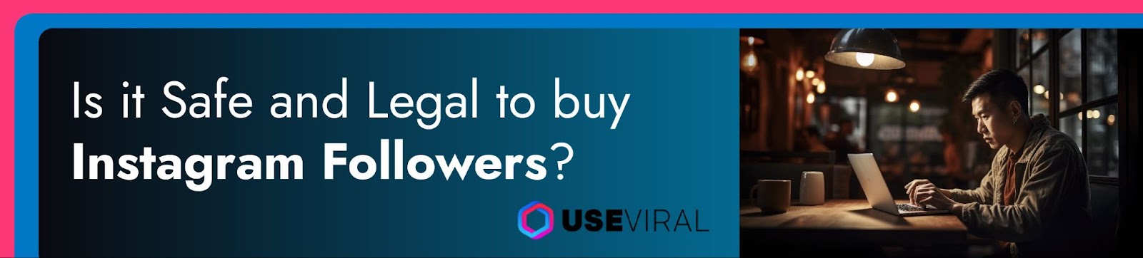 Is it Safe and Legal to buy Instagram Followers?