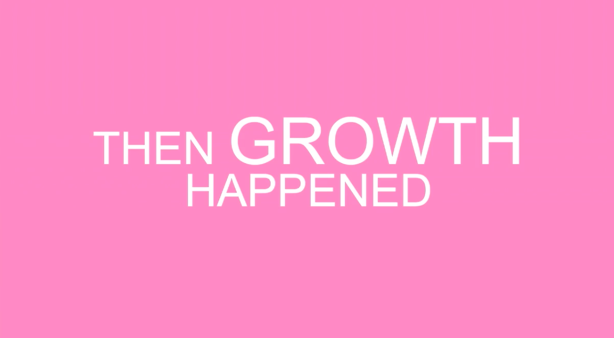 The phrase "Then growth happened" on a pink background. 