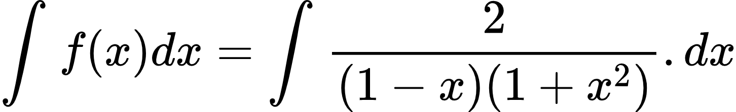 {"type":"align*","id":"2-0-0-0-0-0-0-0-0-1-1-1-1-1-0-0-1-1-1-1-1-1-0","font":{"size":10,"color":"#000000","family":"Arial"},"code":"\\begin{align*}\n{\\int_{}^{}f\\left(x\\right)dx}&={\\int_{}^{}\\frac{2}{\\left(1-x\\right)\\left(1+x^{2}\\right)}.dx}\t\n\\end{align*}","ts":1601205939177,"cs":"BSEvAwIXNxtr9UPKXEt1Tg==","size":{"width":241,"height":36}}