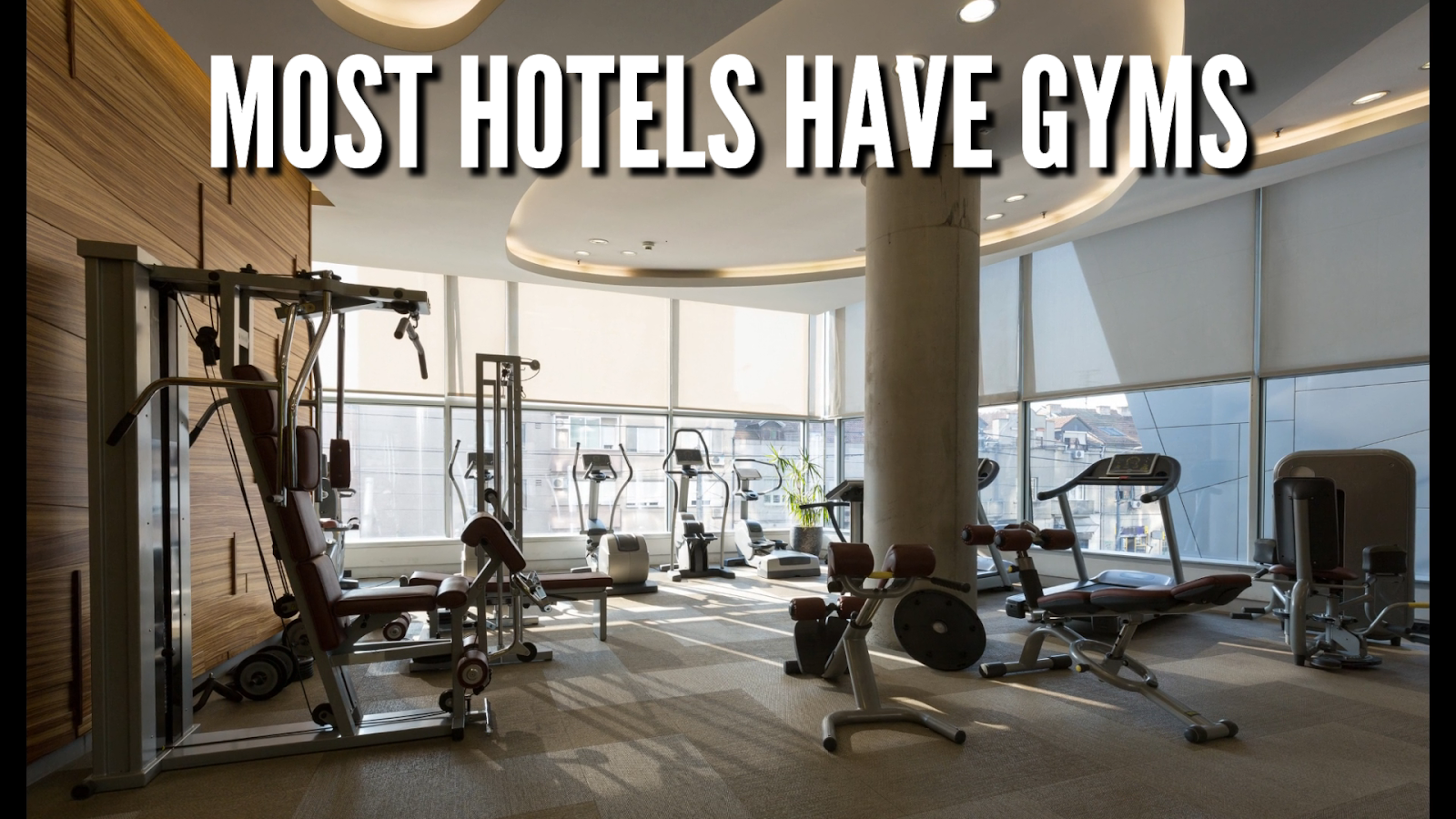 Most hotels have gyms so you can train on vacation