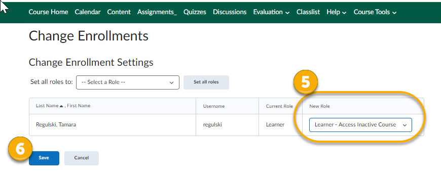 This image displays steps 5 and 6: Set role to "Learner - Access Inactive Course" and Save