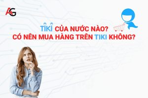 Tiki Của Nước Nào? Có Nên Mua Hàng Trên Tiki Không? - 1