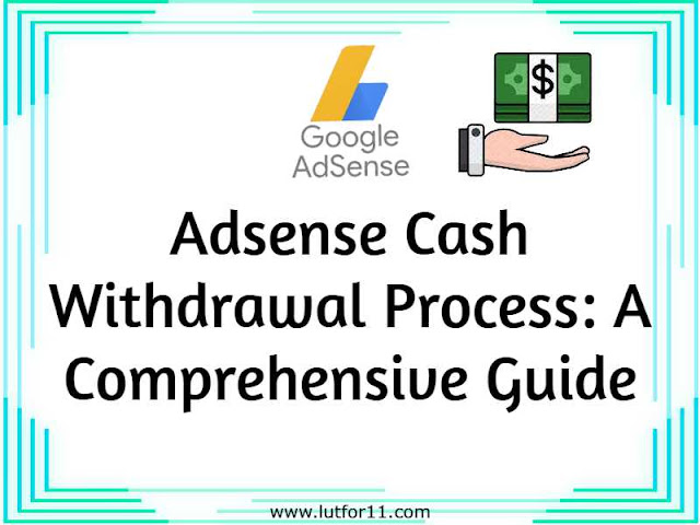 Adsense Cash Withdrawal Process: A Comprehensive Guide