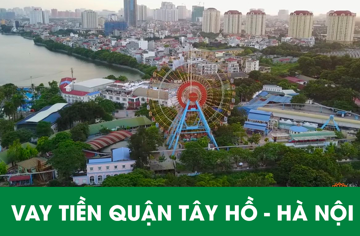 Vay tiền Quận Tây Hồ