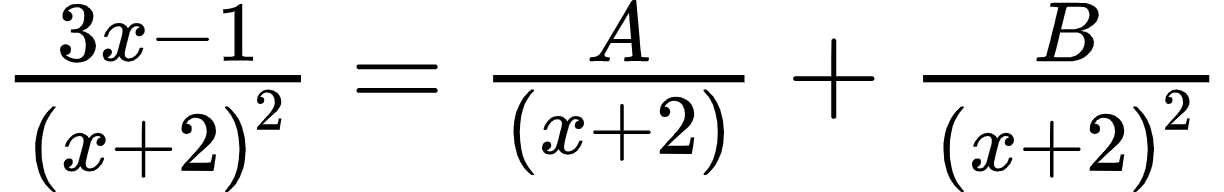 {"id":"6-0-1-0-1-1-0-1-0-0-0-1-0-1-0-1-0-1-0-1-0-1-0-0","font":{"size":12,"color":"#000000","family":"Arial"},"type":"$","code":"$\\frac{3x-1}{\\left(x+2\\right)^{2}}=\\frac{A}{\\left(x+2\\right)}+\\frac{B}{\\left(x+2\\right)^{2}}$","ts":1601209099803,"cs":"lG06m9LwAKPKNo5nRekaVA==","size":{"width":204,"height":32}}