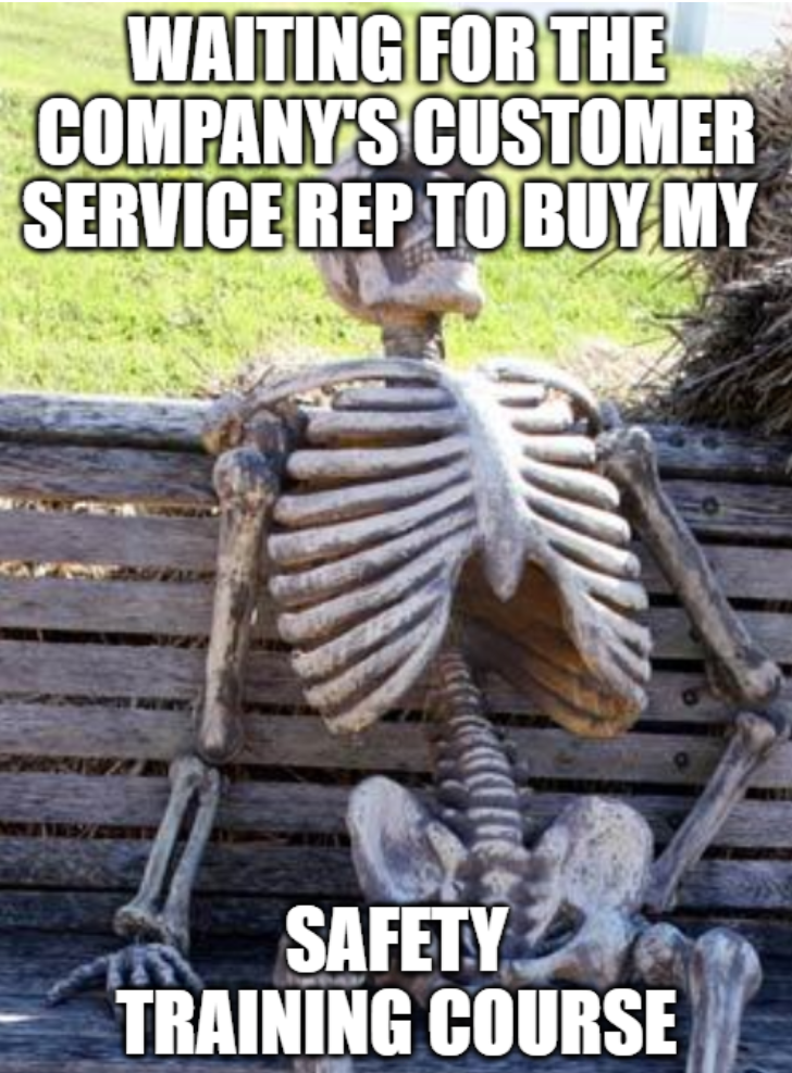 Image of a skeleton sitting on a bench, with the text "Waiting for the company's customer service rep to buy my safety training course"