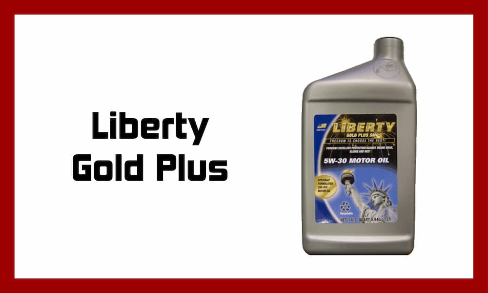 Liberty Gold Plus — Motor oil to avoid.