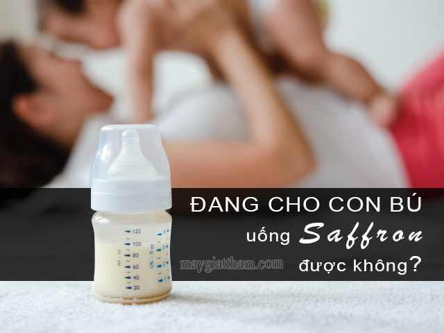 Phụ nữ đang cho con bú uống saffron được không và uống như thế nào?