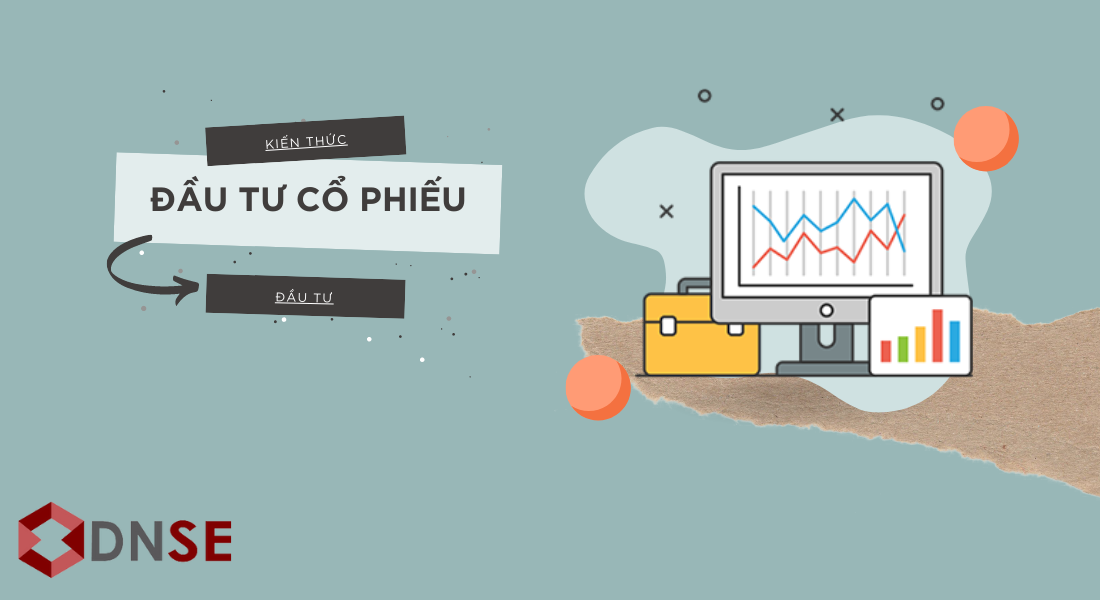 Cổ phiếu là kênh đầu tư mang lại lợi nhuận cao