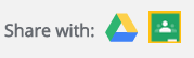 Share with options with Google Drive icon and Google Classroom icon