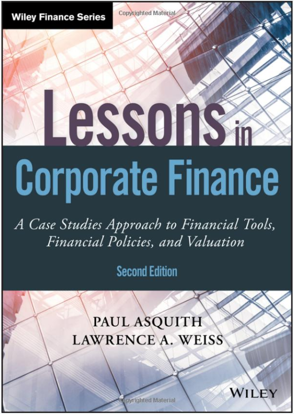 lecciones en finanzas corporativas: un enfoque de casos de herramientas financieras, políticas financieras y valoración