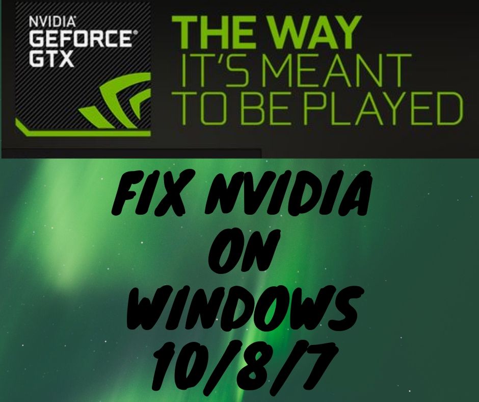 Easily troubleshoot the NVIDIA on Windows 10/8/7