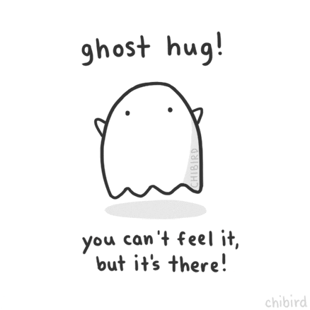 Gif of a ghost that says, "Ghost hug! You can't see it but it's here."
