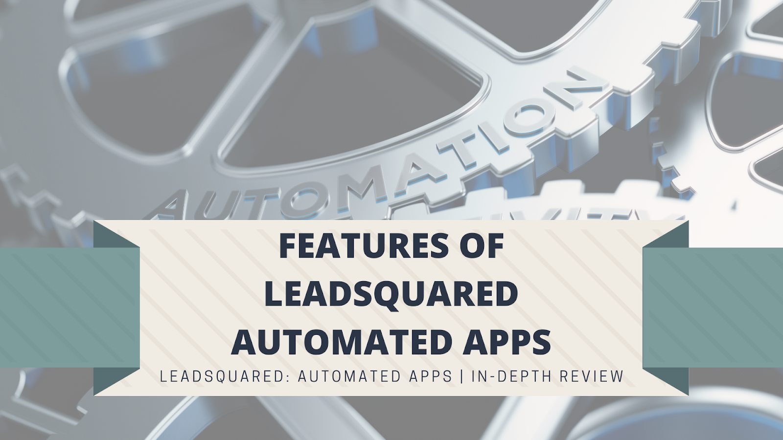 Features Of LeadSquared Automated Apps